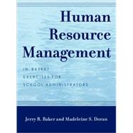 Human Resource Management In-Basket Exercises for School Administrators by Baker, Jerry R.; Doran, Madeleine S., 9780810845183