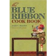The Blue Ribbon Cook Book by Benedict, Jennie C., 9780813125183