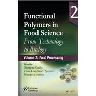 Functional Polymers in Food Science From Technology to Biology, Volume 2: Food Processing by Cirillo, Giuseppe; Spizzirri, Umile Gianfranco; Iemma, Francesca, 9781118595183