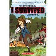 I Survived the American Revolution, 1776 (I Survived Graphic Novel #8) by Tarshis, Lauren; Trinidad, Leo, 9781338825183