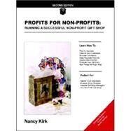 Profits for Non-profits: Running a Successful Non-profit Gift Shop by Kirk, Nancy, 9781411605183