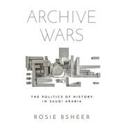 Archive Wars by Bsheer, Rosie, 9781503605183