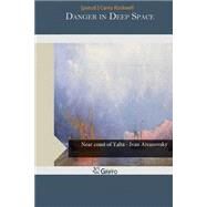 Danger in Deep Space by Rockwell, Carey, 9781505205183