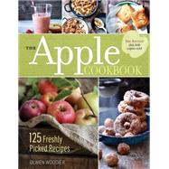The Apple Cookbook, 3rd Edition 125 Freshly Picked Recipes by Woodier, Olwen, 9781612125183
