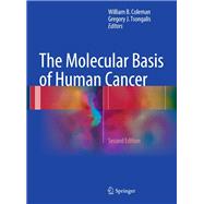 The Molecular Basis of Human Cancer by Coleman, William B.; Tsongalis, Gregory J., 9781934115183