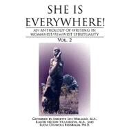 She Is Everywhere!: An Anthology of Writings in Womanist/ Feminist Spirituality by Birnbaum, Lucia C.; Williams, Annette, 9780595495184