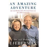 An Amazing Adventure Joe and Hadassah's Personal Notes on the 2000 Campaign by Lieberman, Joseph I.; Lieberman, Hadassah; Crichton, Sarah, 9781416575184