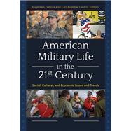American Military Life in the 21st Century by Weiss, Eugenia L.; Castro, Carl Andrew, 9781440855184