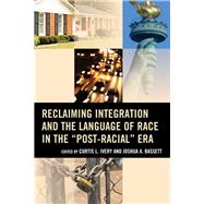 Reclaiming Integration and the Language of Race in the 