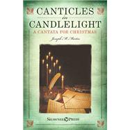 Canticles in Candlelight by Joseph M. Martin (COP); Adams, Brant (CON); Pethel, Stan (CON), 9781480385184