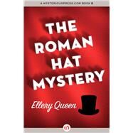 The Roman Hat Mystery by Queen, Ellery, 9781497695184