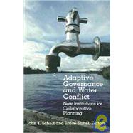 Adaptive Governance And Water Conflict by Scholz, John T.; Stiftel, Bruce, 9781933115184