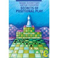Secrets of Positional Play School of Future Champions 4 by Dvoretsky, Mark; Yusupov, Artur, 9783283005184