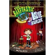 The Barftastic Life of Louie Burger by Meyerhoff, Jenny; Week, Jason, 9780374305185