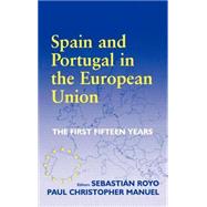 Spain and Portugal in the European Union: The First Fifteen Years by Manuel,Paul Christopher, 9780714655185