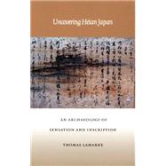 Uncovering Heian Japan by Lamarre, Thomas; Chow, Rey; Harootunian, Harry; Miyoshi, Masao, 9780822325185