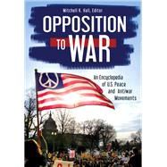 Opposition to War by Hall, Mitchell K., 9781440845185