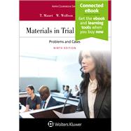 Materials in Trial Advocacy [w/ Connected eBook] by Mauet, Thomas A.; Wolfson, Warren D.; Easton, Stephen D., 9781543805185