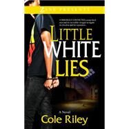 Little White Lies by Riley, Cole, 9781593095185