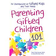 Parenting Gifted Children 101 by Inman, Tracy Ford; Kirchner, Jana, Ph.D., 9781618215185