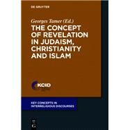 The Concept of Revelation in Judaism, Christianity and Islam by Tamer, Georges, 9783110425185