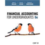 Financial Accounting for Undergraduates, 6e by Wallace; Nelson; Christensen, 9798348855185