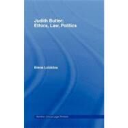 Judith Butler : Ethics, Law, Politics by Loizidou, Elena, 9780203945186