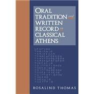 Oral Tradition and Written Record in Classical Athens by Rosalind Thomas, 9780521425186