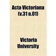 Acta Victoriana by Victoria University, 9781152745186