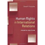 Human Rights in International Relations by Forsythe, David P., 9781316635186