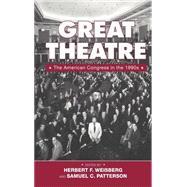 Great Theatre: The American Congress in the 1990s by Edited by Herbert F. Weisberg , Samuel C. Patterson, 9780521585187