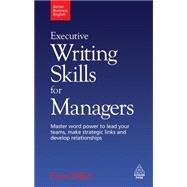 Executive Writing Skills for Managers by Talbot, Fiona, 9780749455187