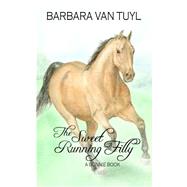 The Sweet Running Filly by Van Tuyl, Barbara; Johnson, Pat, 9781496125187