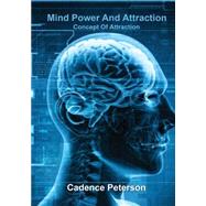 Mind Power and Attraction by Peterson, Cadence, 9781506015187