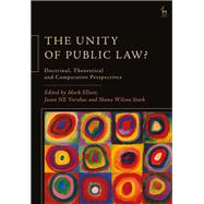 The Unity of Public Law? Doctrinal, Theoretical and Comparative Perspectives by Elliott, Mark; Varuhas, Jason NE; Stark, Shona Wilson, 9781509915187