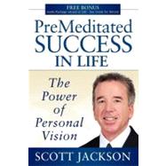 PreMeditated Success in Life by Jackson, Scott, 9781600375187