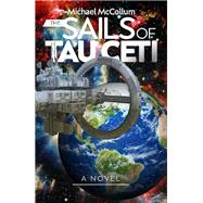 The Sails of Tau Ceti by Michael McCollum, 9781625675187