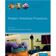 Pediatric Anesthesia Procedures by Clebone, Anna; Burian, Barbara; Ruskin, Keith J., 9780190685188