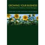 Growing your Business: A Handbook for Ambitious Owner-Managers by Burke; Gerard, 9780415405188