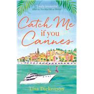 Catch Me if You Cannes by Lisa Dickenson, 9780751565188