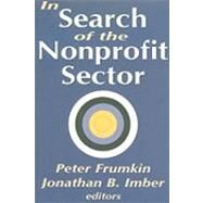 In Search of the Nonprofit Sector by Imber,Jonathan B., 9780765805188
