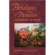 Pathologies of Paradise by Nair, Supriya M., 9780813935188