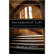 Sacramental Life by Desilva, David A., 9780830835188