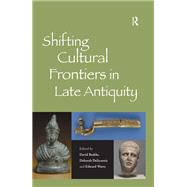 Shifting Cultural Frontiers in Late Antiquity by Brakke,David, 9781138275188