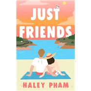 Just Friends A Novel by Pham, Haley, 9781668095188