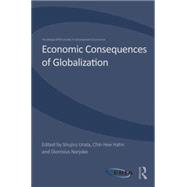 Economic Consequences of Globalization: Evidence from East Asia by Urata; Shujiro, 9780415705189