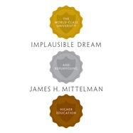 Implausible Dream by Mittelman, James H., 9780691165189