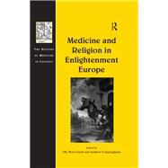Medicine and Religion in Enlightenment Europe by Cunningham,Andrew;Grell,Ole Pe, 9781138265189