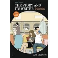 The Story and Its Writer: An Introduction to Short Fiction (with 2016 MLA Update) by Charters, Ann, 9781319125189