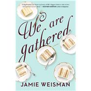 We Are Gathered by Weisman, Jamie, 9781328585189